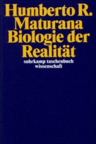Kniha Biologie der Realität Humberto R. Maturana