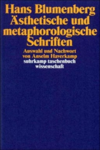 Könyv Ästhetische und metaphorologische Schriften Hans Blumenberg