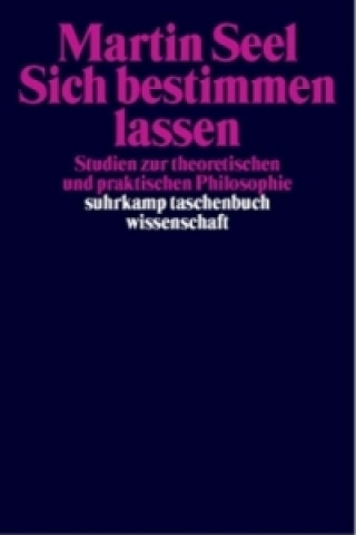 Livre Sich bestimmen lassen Martin Seel