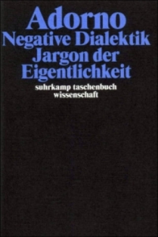 Könyv Negative Dialektik. Jargon der Eigentlichkeit Theodor W. Adorno