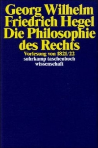 Knjiga Die Philosophie des Rechts Georg W. Fr. Hegel