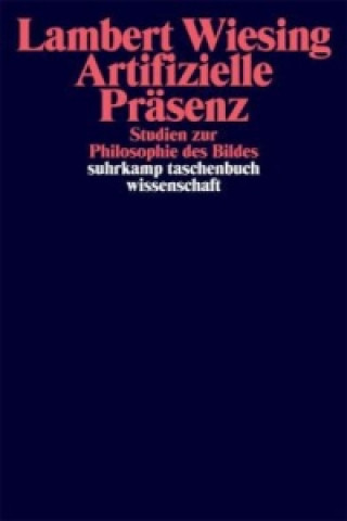 Kniha Artifizielle Präsenz Lambert Wiesing