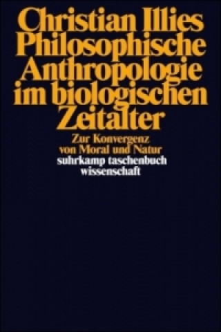 Carte Philosophische Anthropologie im biologischen Zeitalter Christian Illies