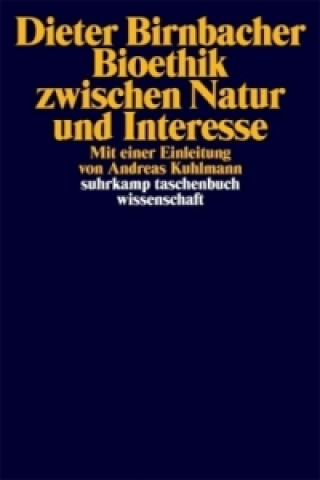 Kniha Bioethik zwischen Natur und Interesse Dieter Birnbacher