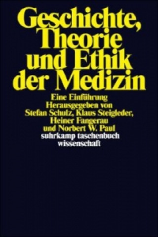 Könyv Geschichte, Theorie und Ethik der Medizin Stefan Schulz