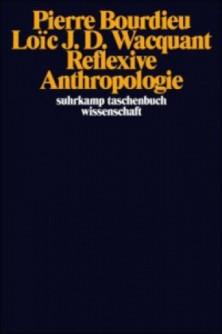 Kniha Reflexive Anthropologie Pierre Bourdieu