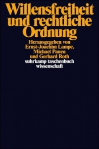 Könyv Willensfreiheit und rechtliche Ordnung Ernst-Joachim Lampe