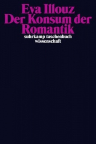 Kniha Der Konsum der Romantik Eva Illouz