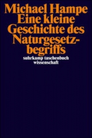 Carte Eine kurze Geschichte des Naturgesetzbegriffs Michael Hampe