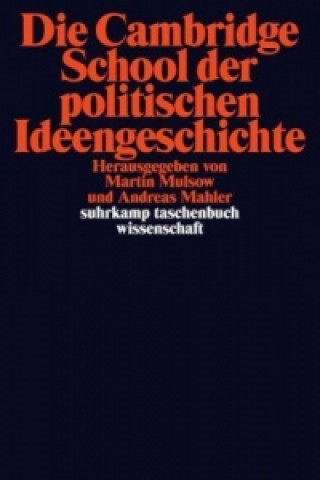 Kniha Die Cambridge School der politischen Ideengeschichte Martin Mulsow