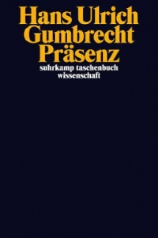 Livre Präsenz Hans Ulrich Gumbrecht