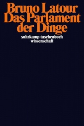 Kniha Das Parlament der Dinge Bruno Latour