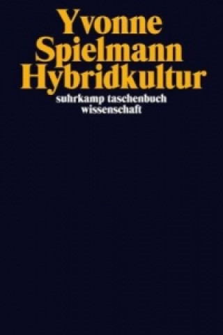 Kniha Hybridkultur Yvonne Spielmann