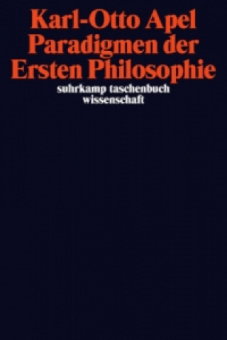 Knjiga Paradigmen der Ersten Philosophie Karl-Otto Apel