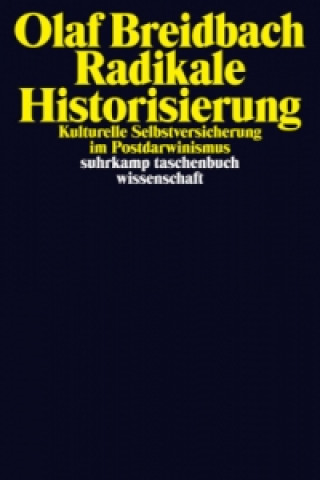 Książka Radikale Historisierung Olaf Breidbach