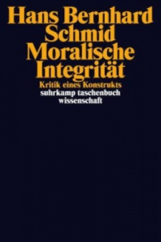 Kniha Moralische Integrität Hans Bernhard Schmid