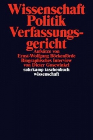 Kniha Wissenschaft, Politik, Verfassungsgericht Ernst-Wolfgang Böckenförde