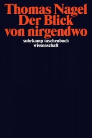 Kniha Der Blick von nirgendwo Thomas Nagel
