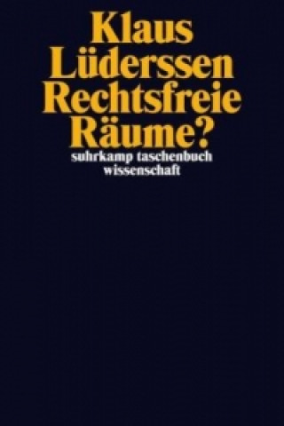 Книга Rechtsfreie Räume? Klaus Lüderssen