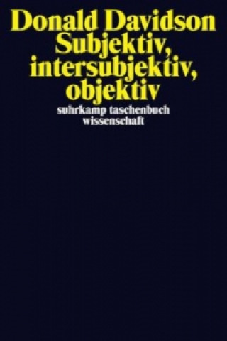 Kniha Subjektiv, intersubjektiv, objektiv. Bd.3 Donald Davidson