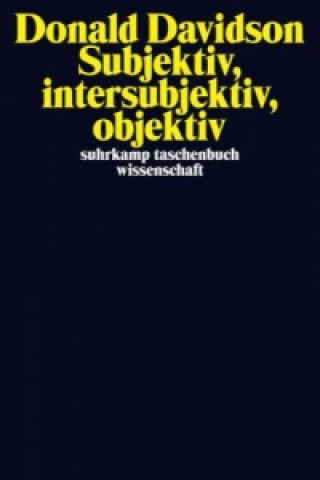 Książka Subjektiv, intersubjektiv, objektiv. Bd.3 Donald Davidson