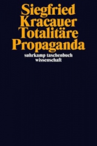 Könyv Totalitäre Propaganda Siegfried Kracauer
