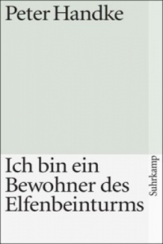 Kniha Ich bin ein Bewohner des Elfenbeinturms Peter Handke