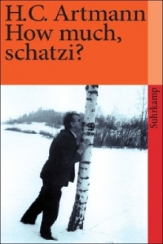 Kniha How much, schatzi? Hans C. Artmann