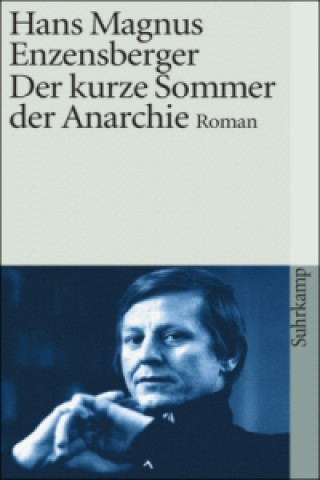 Könyv Der kurze Sommer der Anarchie Hans M. Enzensberger