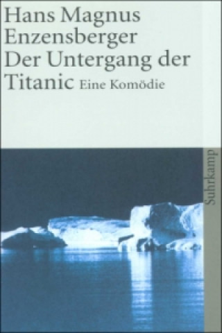Könyv Der Untergang der Titanic Hans M. Enzensberger