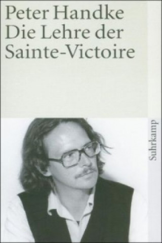 Könyv Die Lehre der Sainte-Victoire Peter Handke
