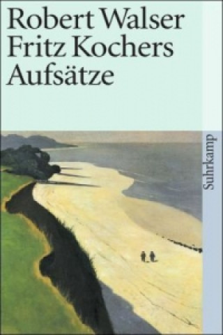 Kniha Fritz Kochers Aufsätze Robert Walser