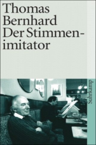 Kniha Der Stimmenimitator Thomas Bernhard