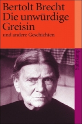 Könyv Die unwürdige Greisin und andere Geschichten Bertolt Brecht