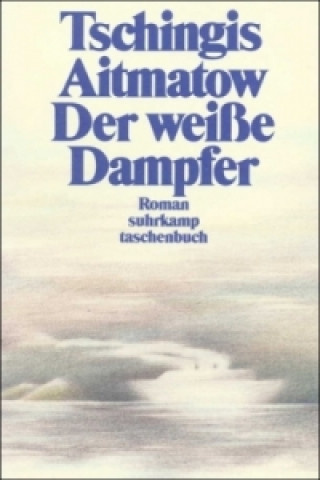 Kniha Der weiße Dampfer Tschingis Aitmatow