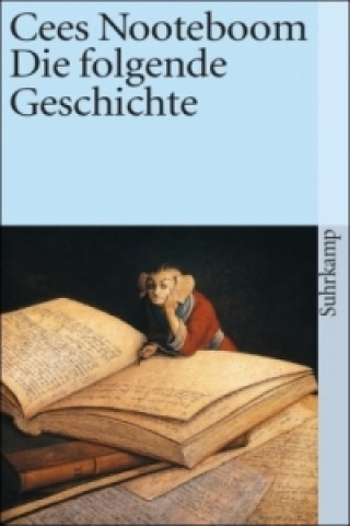 Buch Die folgende Geschichte Cees Nooteboom