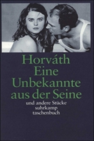 Könyv Die Unbekannte aus der Seine und andere Stücke Ödön von                      10000001763 Horváth