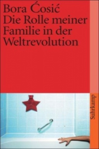Kniha Die Rolle meiner Familie in der Weltrevolution Bora Cosic