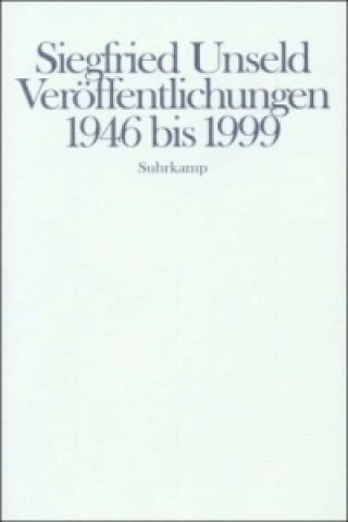 Könyv Veröffentlichungen 1946 bis 1999 Siegfried Unseld