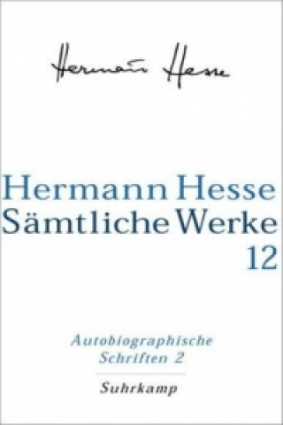 Carte Autobiographische Schriften. Tl.2 Hermann Hesse