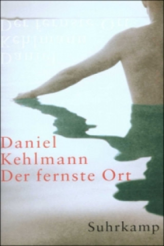 Knjiga Der fernste Ort Daniel Kehlmann