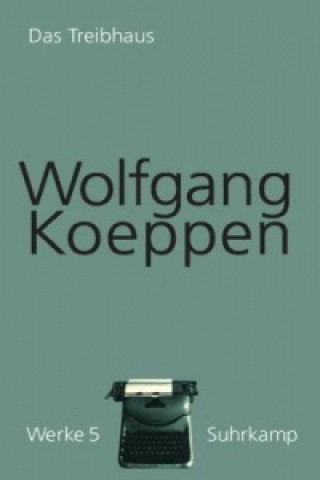 Kniha Das Treibhaus Wolfgang Koeppen