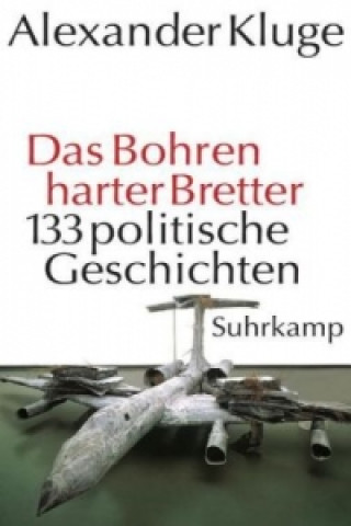 Kniha Das Bohren harter Bretter Alexander Kluge