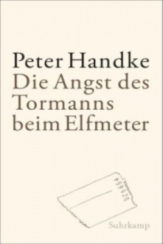 Kniha Die Angst des Tormanns beim Elfmeter Peter Handke