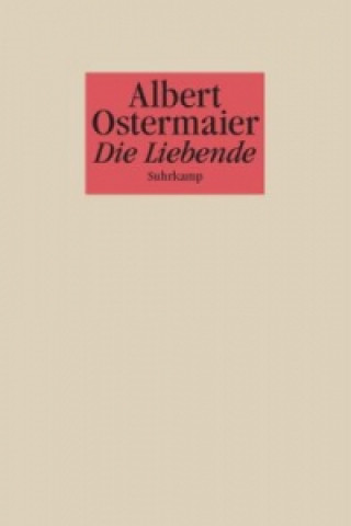 Książka Die Liebende Albert Ostermaier