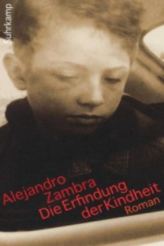 Könyv Die Erfindung der Kindheit Alejandro Zambra