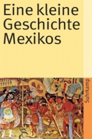 Carte Eine kleine Geschichte Mexikos Walther L. Bernecker