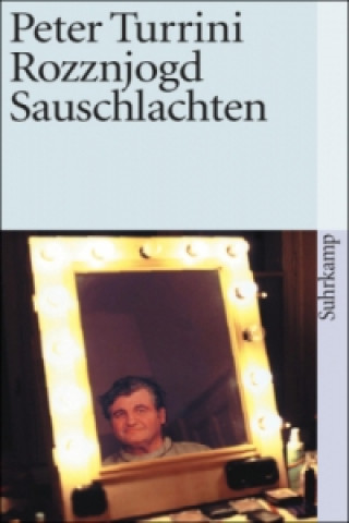 Kniha Rozznjogd / Rattenjagd. Sauschlachten Peter Turrini