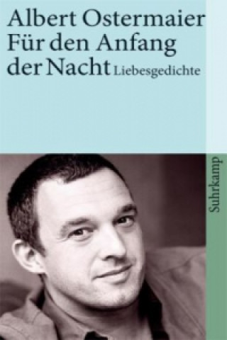 Kniha Für den Anfang der Nacht Albert Ostermaier