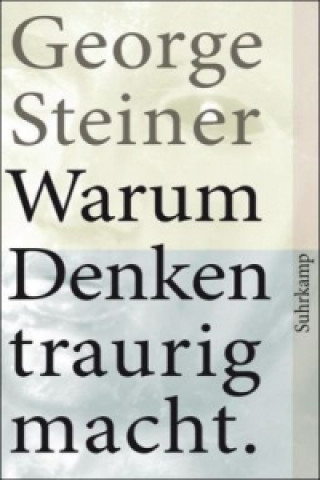 Knjiga Warum Denken traurig macht George Steiner